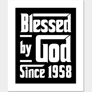 Blessed By God Since 1958 Posters and Art